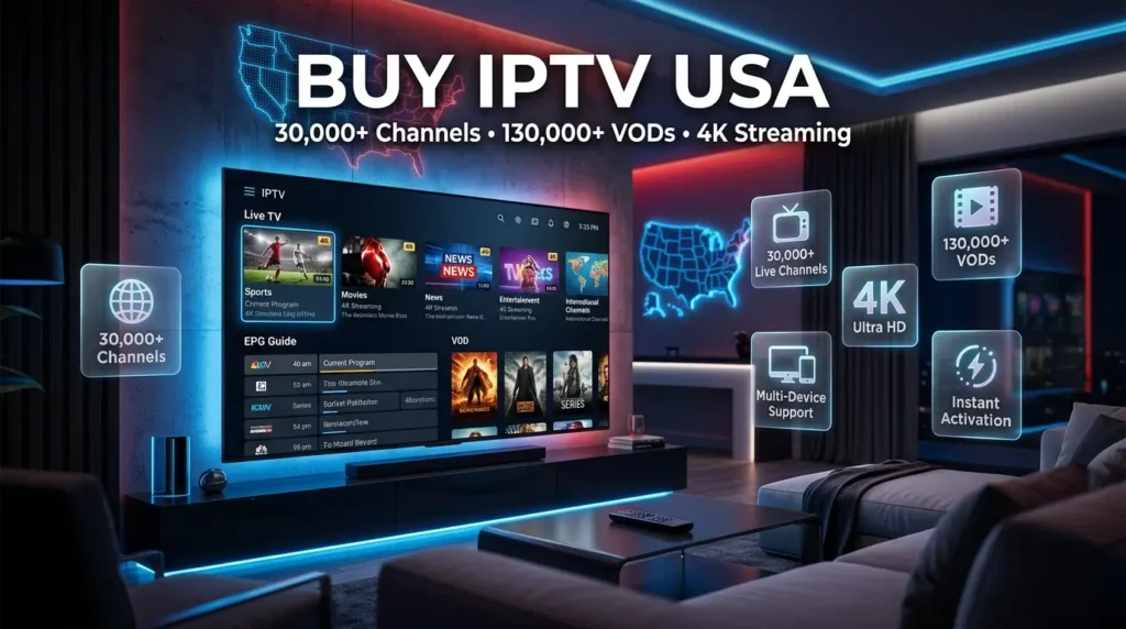 Buy IPTV USA in 2026 with 30,000+ live channels, 130,000+ VOD titles, 4K streaming, and multi-device support displayed on a modern Smart TV.